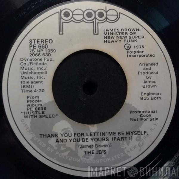 The J.B.'s - Thank You For Lettin' Me Be Myself And You Be Yours (Part I) / Thank You For Lettin' Me Be Myself And You Be Yours (Part II)