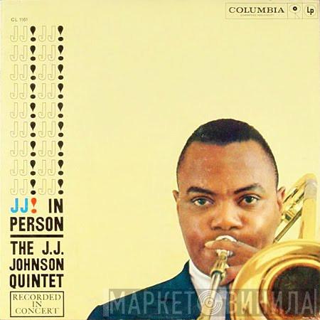  The J.J. Johnson Quintet  - J. J. In Person!