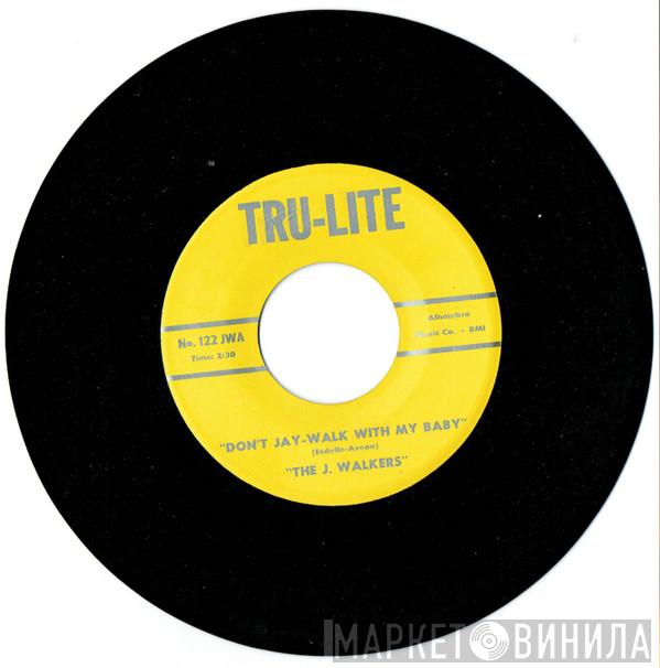The J-Walkers  - Don't Jay Walk With Me Baby
