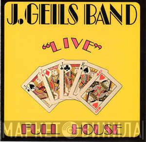  The J. Geils Band  - "Live" Full House