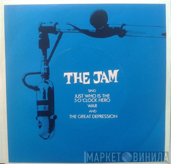  The Jam  - Just Who Is The 5 O'Clock Hero / War / The Great Depression