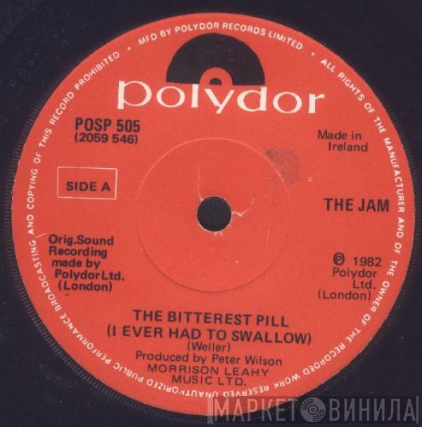  The Jam  - The Bitterest Pill (I Ever Had To Swallow)