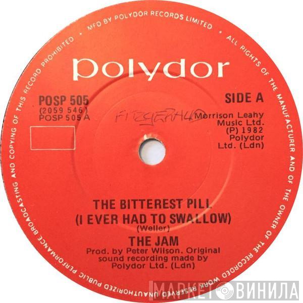  The Jam  - The Bitterest Pill (I Ever Had To Swallow)