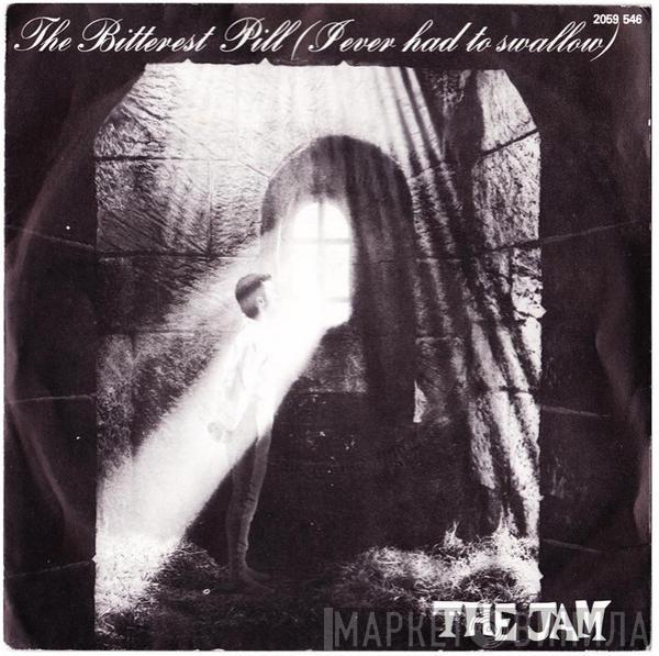  The Jam  - The Bitterest Pill (I Ever Had To Swallow)