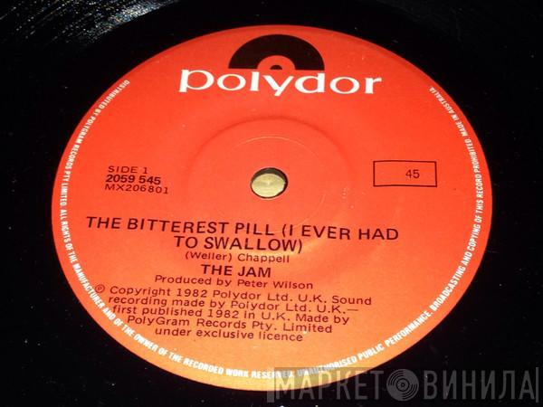  The Jam  - The Bitterest Pill (I Ever Had To Swallow)