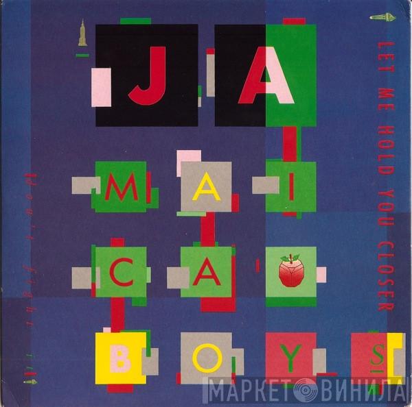  The Jamaica Boys  - Let Me Hold You Closer