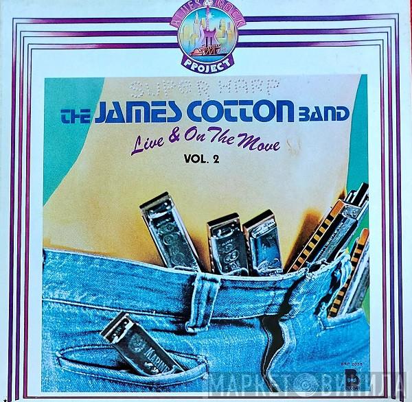 The James Cotton Band - Live And On The Move (Vol.2)
