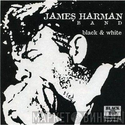 The James Harman Band - Black & White