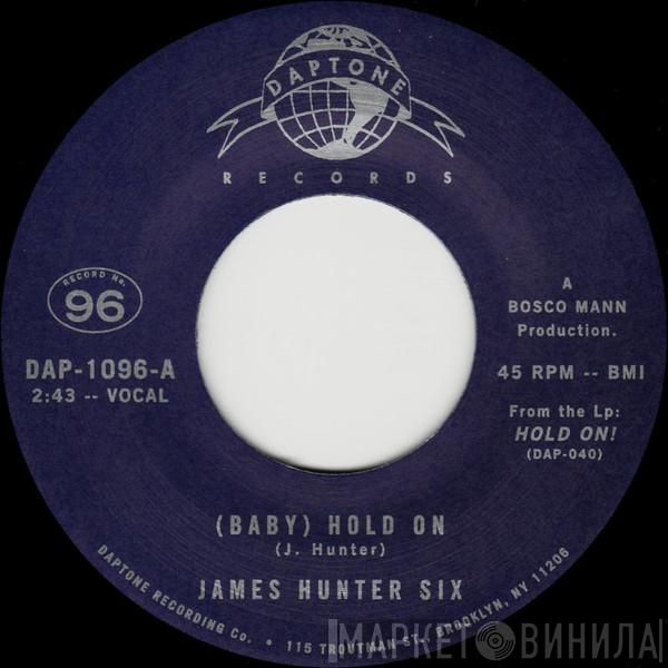  The James Hunter Six  - (Baby) Hold On / Carina