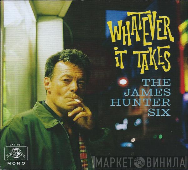  The James Hunter Six  - Whatever It Takes