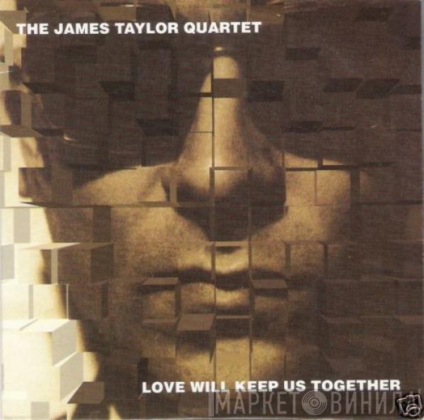  The James Taylor Quartet  - Love Will Keep Us Together