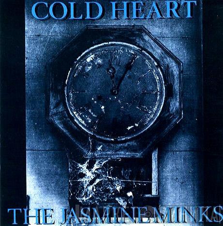  The Jasmine Minks  - Cold Heart
