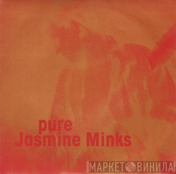 The Jasmine Minks - Pure