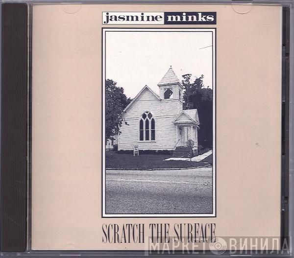  The Jasmine Minks  - Scratch The Surface & Another Age
