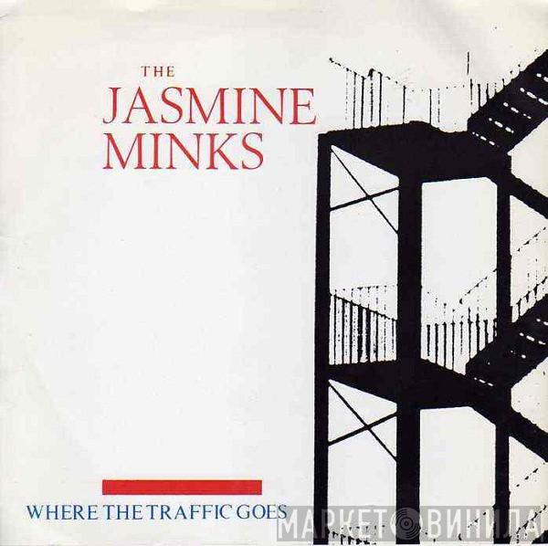  The Jasmine Minks  - Where The Traffic Goes