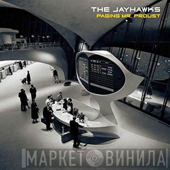  The Jayhawks  - Paging Mr. Proust