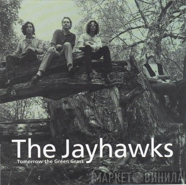  The Jayhawks  - Tomorrow The Green Grass