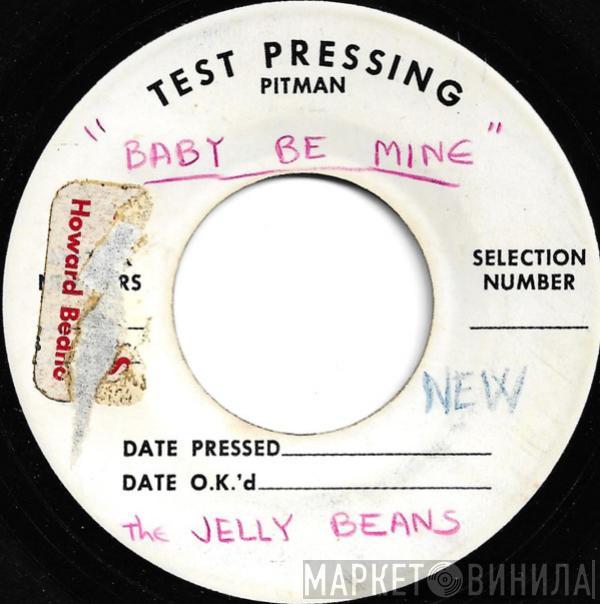  The Jelly Beans  - Baby Be Mine / The Kind Of Boy You Can't Forget