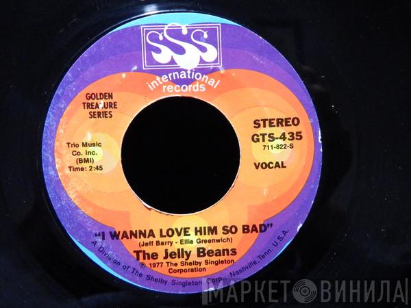  The Jelly Beans  - I Wanna Love Him So Bad