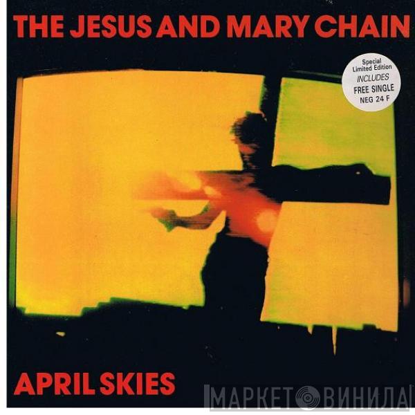 The Jesus And Mary Chain - April Skies