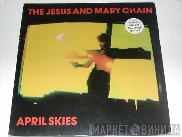  The Jesus And Mary Chain  - April Skies