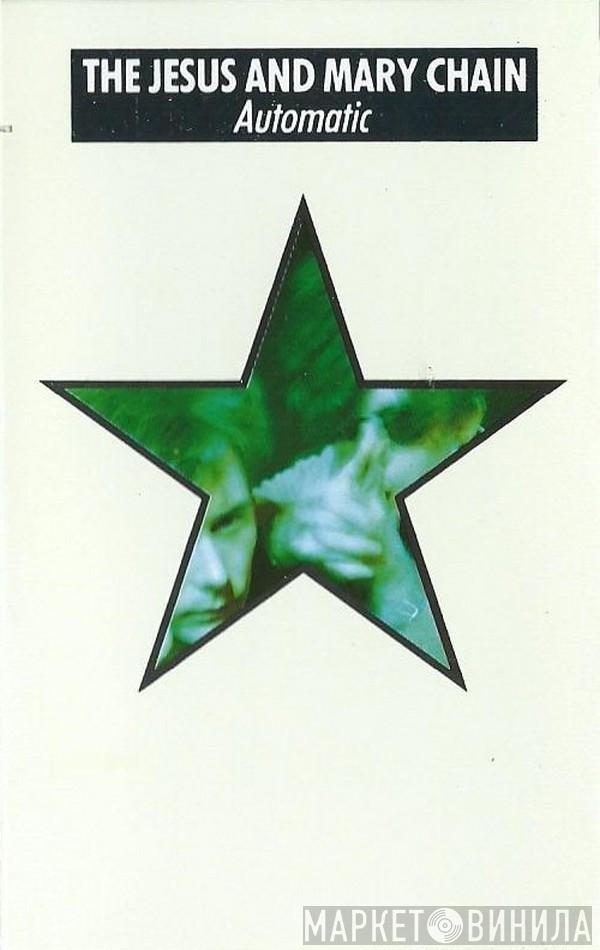 The Jesus And Mary Chain - Automatic