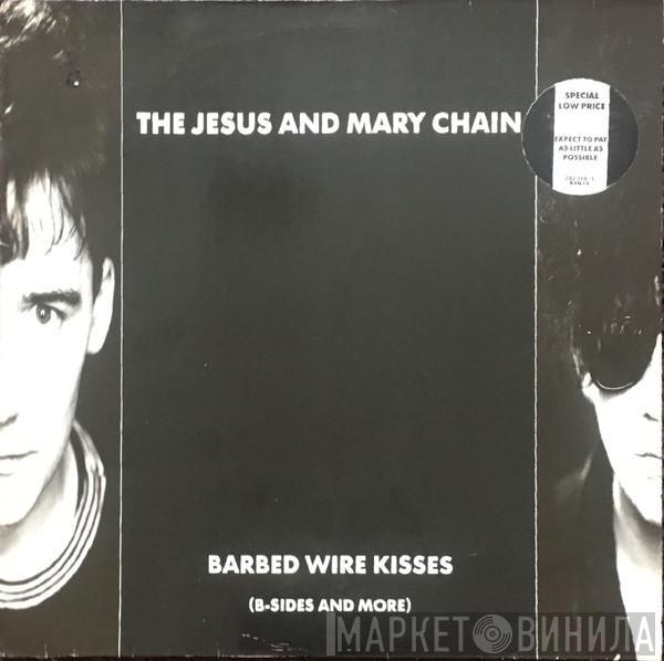 The Jesus And Mary Chain - Barbed Wire Kisses (B-Sides And More)
