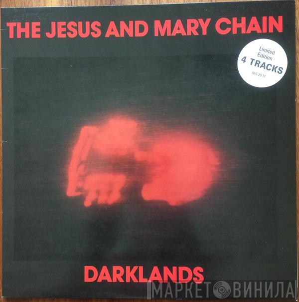  The Jesus And Mary Chain  - Darklands