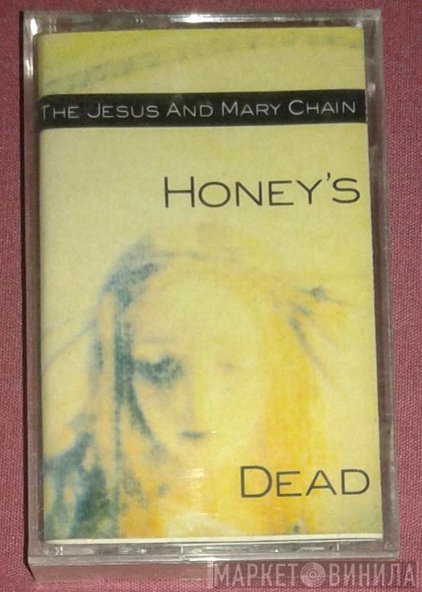  The Jesus And Mary Chain  - Honey's Dead