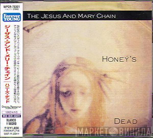 The Jesus And Mary Chain  - Honey's Dead