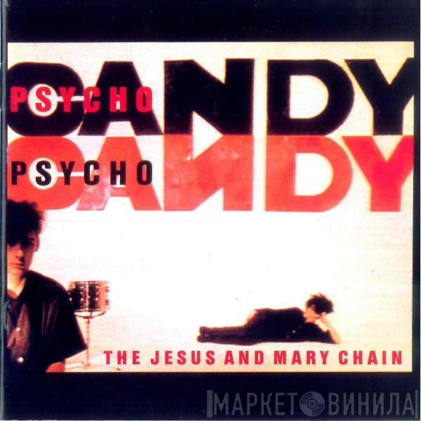  The Jesus And Mary Chain  - Psychocandy