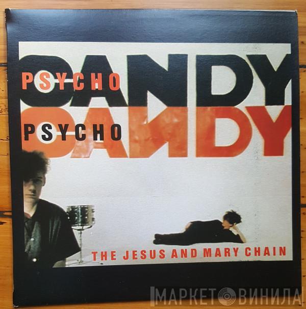  The Jesus And Mary Chain  - Psychocandy