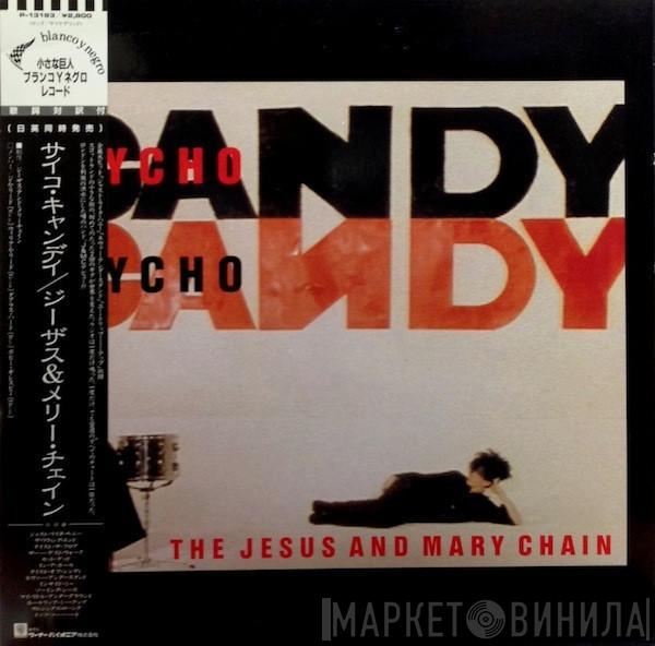  The Jesus And Mary Chain  - Psychocandy