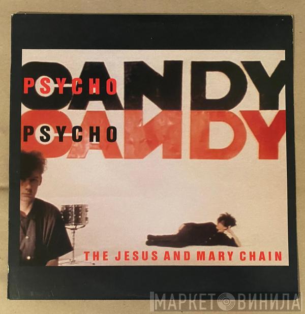  The Jesus And Mary Chain  - Psychocandy