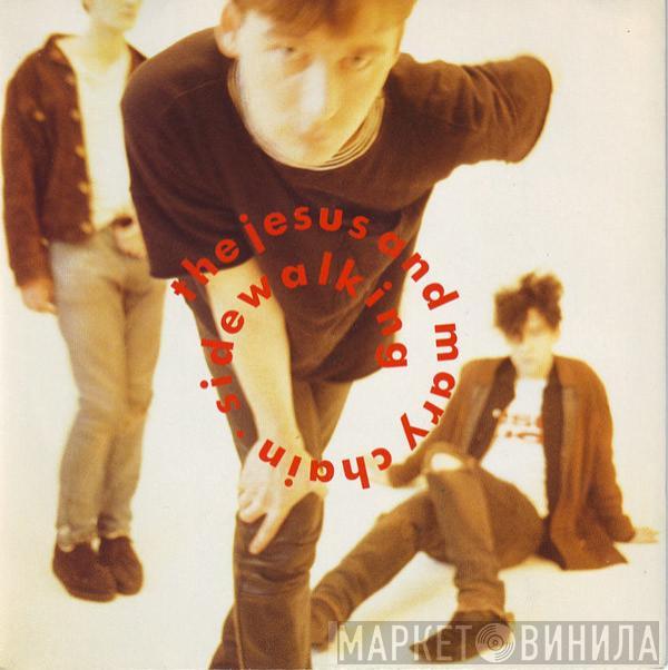 The Jesus And Mary Chain - Sidewalking