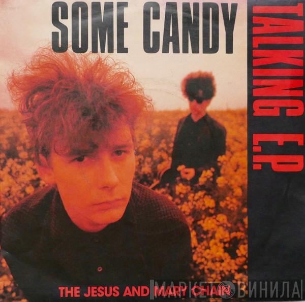 The Jesus And Mary Chain - Some Candy Talking E.P.
