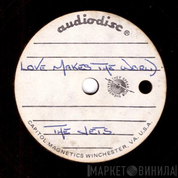  The Jets   - Love Makes The World Go Round