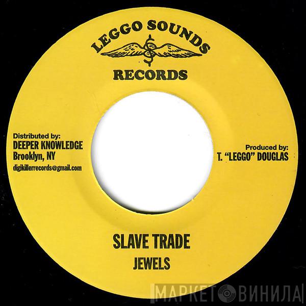 The Jewels  - Slave Trade