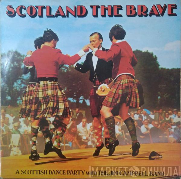 The Jim Campbell Band - Scotland The Brave