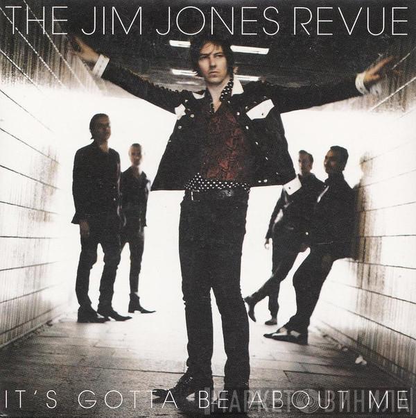 The Jim Jones Revue - It's Gotta Be About Me