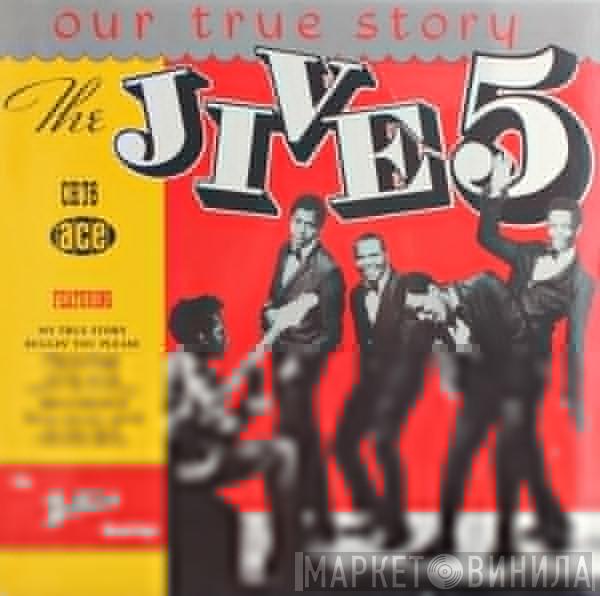The Jive Five - Our True Story