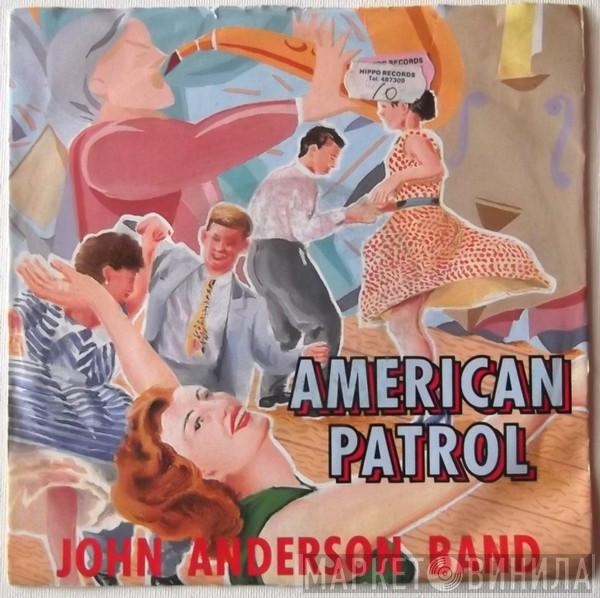 The John Anderson Band - American Patrol