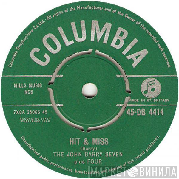 The John Barry Seven Plus Four - Hit & Miss
