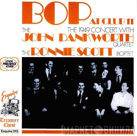 The John Dankworth Quartet, The Ronnie Scott Boptet - Bop At Club 11