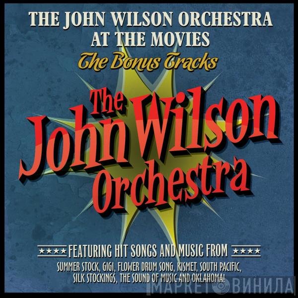 The John Wilson Orchestra - At The Movies: The Bonus Tracks