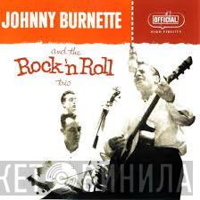 The Johnny Burnette Trio - Johnny Burnette & The Rock 'n Roll Trio
