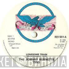 The Johnny Burnette Trio - Lonesome Train / Sweet Love On My Mind