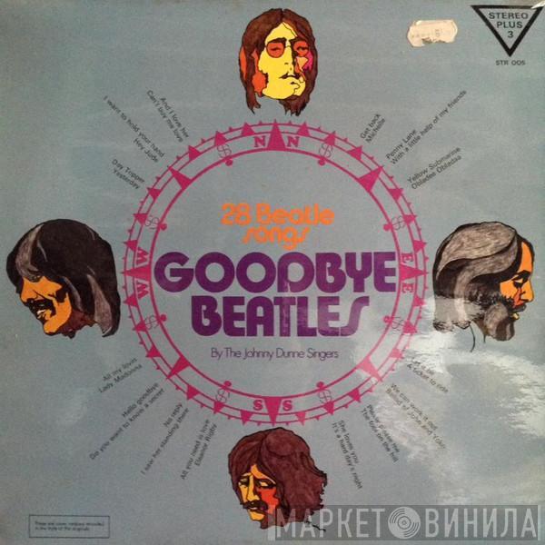 The Johnny Dunne Singers - Goodbye Beatles