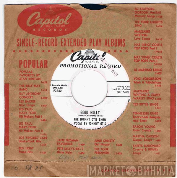  The Johnny Otis Show  - Good Golly / Bye Bye Baby