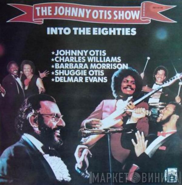 The Johnny Otis Show  - Into The Eighties